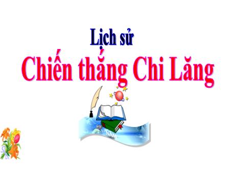 Bài giảng Lịch sử 4 - Bài 16: Chiến thắng Chi Lăng