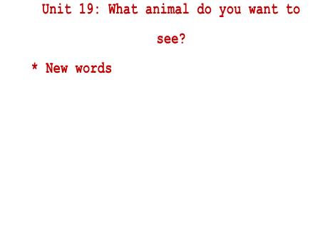 Bài giảng Tiếng Anh 4 (Global success) - Unit 19: What animal do you want to see?