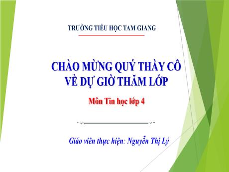 Bài giảng Tin học 4 - Chủ đề 4, Bài 1: Những gì em đã biết - Nguyễn Thị Lý