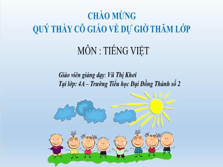 Bài giảng Tiếng Việt 4 (Kết nối tri thức) - Bài 12, Đọc: Nhà phát minh 6 tuổi - Năm học 2023-2024