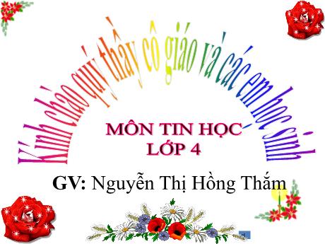 Bài giảng Tin học 4 - Bài 2: Xoay hình, viết chữ lên hình vẽ (Tiết 1) - Nguyễn Thị Hồng Thắm