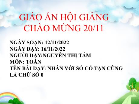 Bài giảng Toán 4 (Chân trời sáng tạo) - Tiết 53: Nhân với số có tận cùng là chữ số 0 - Nguyễn Thị Tám
