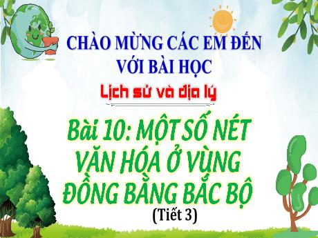 Bài giảng Lịch sử & Địa lí Lớp 4 (Kết nối tri thức) - Bài 10: Một số nét văn hóa ở vùng Đồng bằng Bắc Bộ (Tiết 3) - Năm học 2023-2024 - Hoàng Thị Thủy
