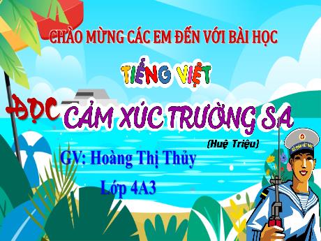 Bài giảng Tiếng Việt Lớp 4 Sách Kết nối tri thức (Đọc) - Cảm xúc Trường Sa - Năm học 2023-2024 - Hoàng Thị Thủy