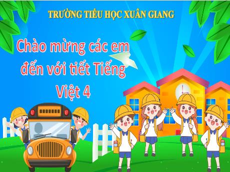 Bài giảng Tiếng Việt Lớp 4 Sách Kết nối tri thức (Đọc) - Chủ điểm: Sống là để yêu thương - Hải Thượng Lãn Ông - Năm học 2023-2024 - Trần Thị Khánh Huyền