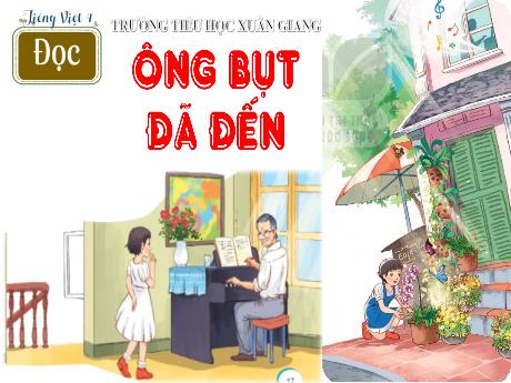 Bài giảng Tiếng Việt Lớp 4 Sách Kết nối tri thức (Đọc) - Ông bụt đã đến - Năm học 2023-2024 - Trần Thị Khánh Huyền
