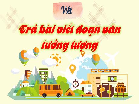 Bài giảng Tiếng Việt Lớp 4 Sách Kết nối tri thức (Viết) - Trả bài viết đoạn văn tưởng tượng - Năm học 2023-2024 - Nguyễn Thị Hằng