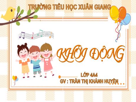 Bài giảng Toán Lớp 4 (Kết nối tri thức) - Bài 25: Tìm hai số biết tổng và hiệu của hai số đó - Năm học 2023-2024 - Trần Thị Khánh Huyền