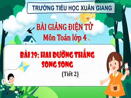 Bài giảng Toán Lớp 4 (Kết nối tri thức) - Bài 29: Hai đường thẳng song song (Tiết 2) - Năm học 2023-2024 - Hoàng Thị Thủy
