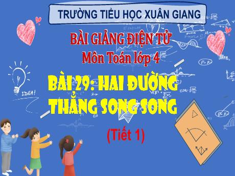 Bài giảng Toán Lớp 4 (Kết nối tri thức) - Bài 29: Hai đường thẳng song song (Tiết 1) - Năm học 2023-2024 - Hoàng Thị Thủy