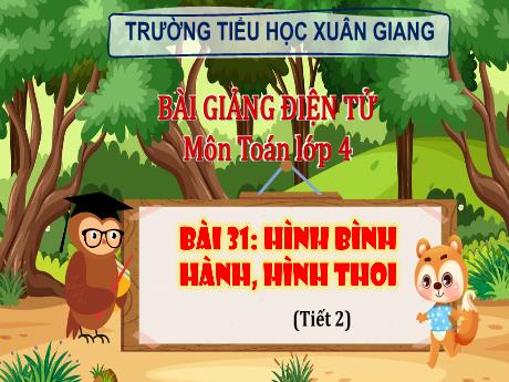 Bài giảng Toán Lớp 4 (Kết nối tri thức) - Bài 31: Hình bình hành, hình thoi (Tiết 2) - Năm học 2023-2024 - Hoàng Thị Thủy