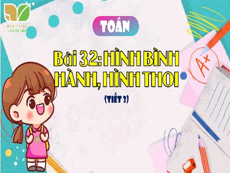 Bài giảng Toán Lớp 4 (Kết nối tri thức) - Bài 31: Hình bình hành, hình thoi (Tiết 3) - Năm học 2023-2024 - Nguyễn Thị Hằng