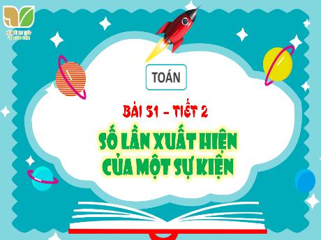 Bài giảng Toán Lớp 4 (Kết nối tri thức) - Bài 51: Số lần xuất hiện của một sự kiện (Tiết 2) - Năm học 2023-2024 - Nguyễn Thị Hằng
