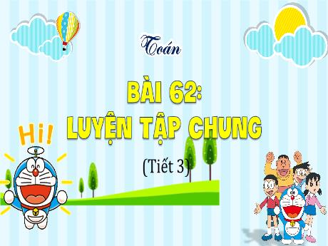 Bài giảng Toán Lớp 4 (Kết nối tri thức) - Bài 62: Luyện tập chung (Tiết 3) - Năm học 2023-2024 - Nguyễn Thị Hằng