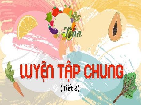 Bài giảng Toán Lớp 4 (Kết nối tri thức) - Bài 66: Luyện tập chung (Tiết 2) - Năm học 2023-2024 - Nguyễn Thị Hằng